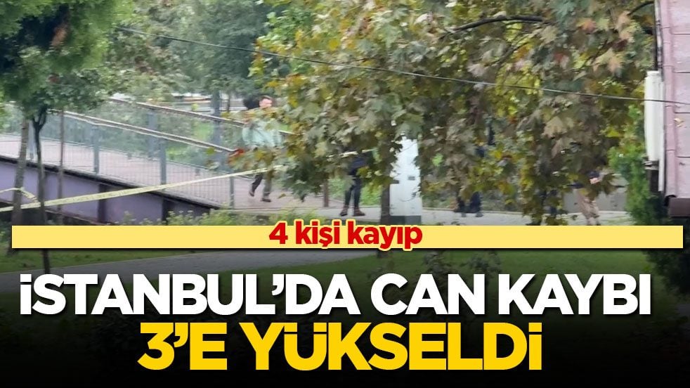 İstanbul’da can kaybı 3’e yükseldi