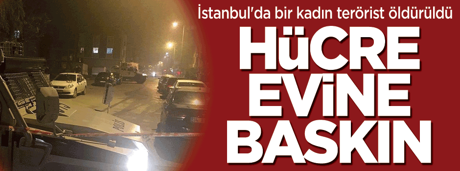 İstanbul’da çatışma: 1 terörist öldürüldü