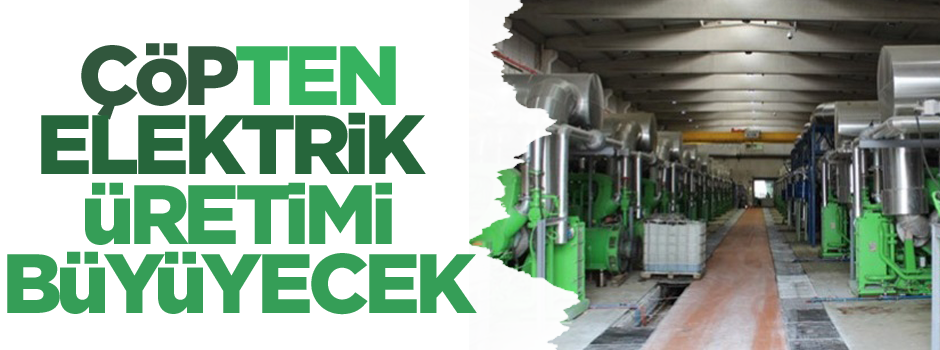 İstanbul'da çöpten elektrik üretimi büyüyecek