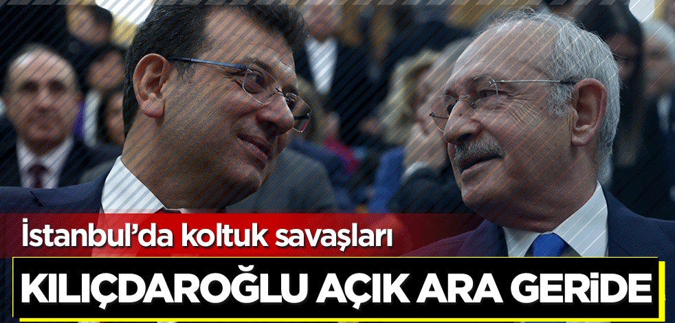İstanbul’da koltuk savaşı… Kılıçdaroğlu açık ara geride