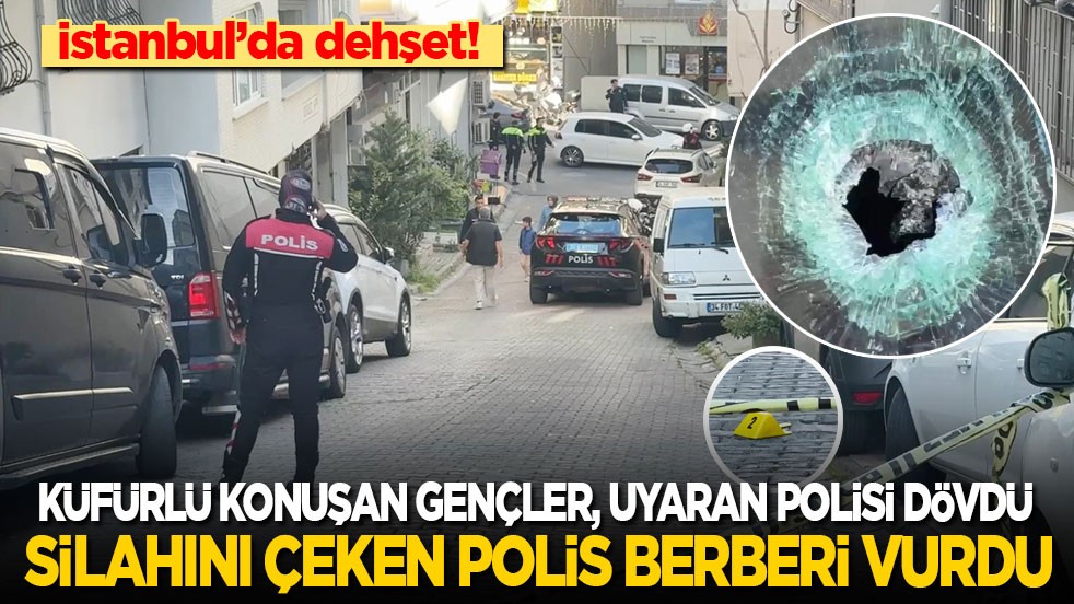 İstanbul’da dehşet! Küfürlü konuşan gençler, uyaran okul polisini saldırdı, silahını çeken polis berberi vurdu!