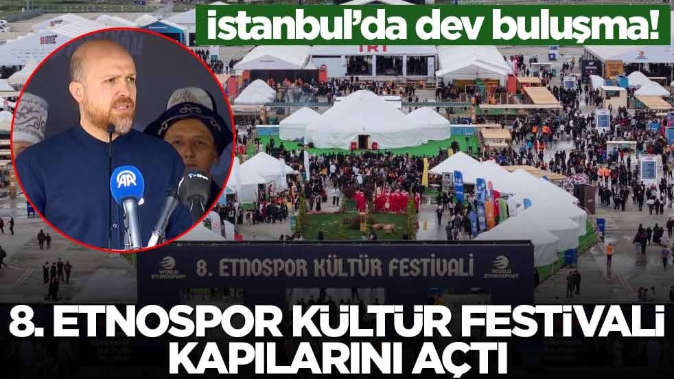 İstanbul'da dev buluşma! 8. Etnospor Kültür Festivali kapılarını açtı