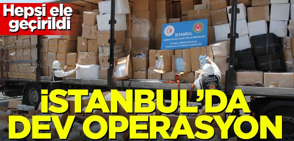 İstanbul'da dev maske operasyonu!