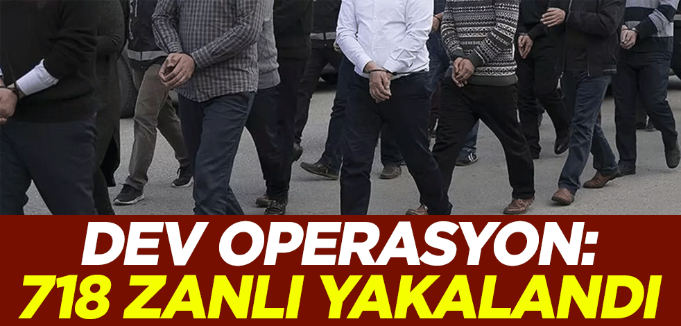 İstanbul'da dev operasyon: 718 zanlı yakalandı