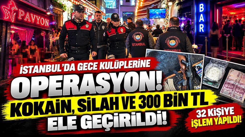 İstanbul’da gece kulüplerine operasyon! Kokain, silah ve 300 bin TL ele geçirildi