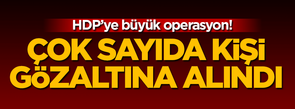 İstanbul’da HDP'ye operasyon! Çok sayıda gözaltı var