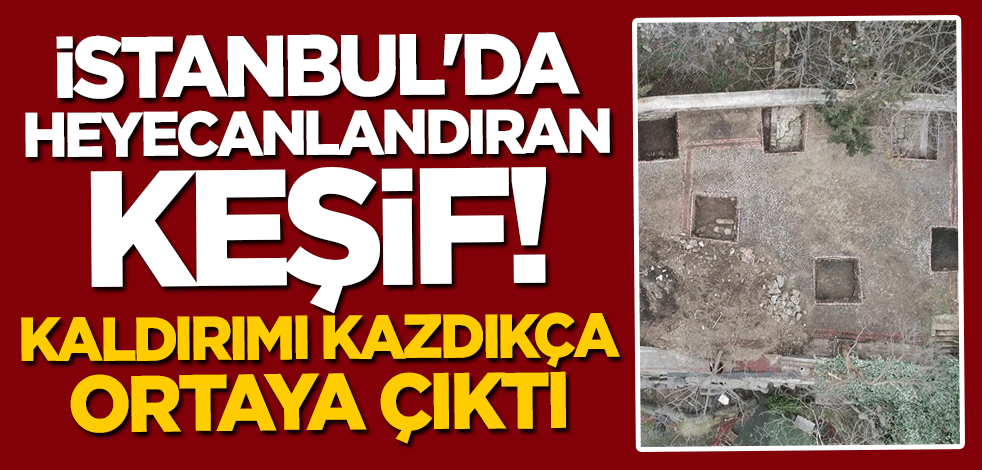 İstanbul'da heyecanlandıran keşif! Kaldırımı kazdıkça tarih fışkırdı
