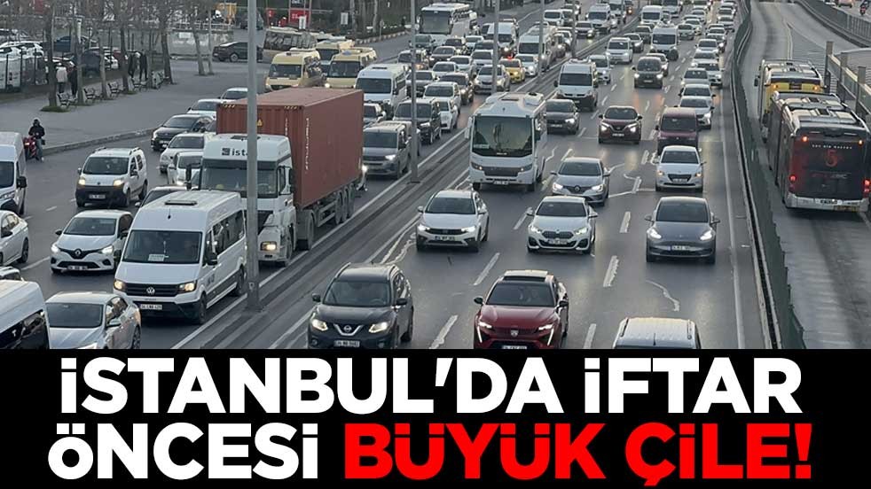 İstanbul'da iftar öncesi büyük çile!