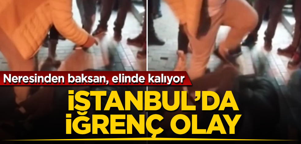 İstanbul'da iğrenç olay! Neresinden baksan, elinde kalıyor