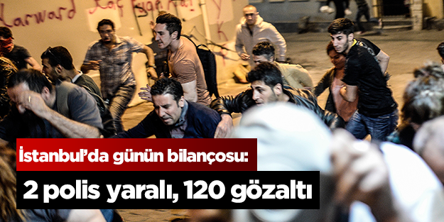 İstanbul'da İki polis yaralı, 120 civarında gözaltı var.
