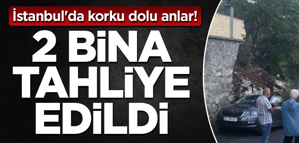 İstanbul'da korku dolu anlar! 2 bina tahliye edildi