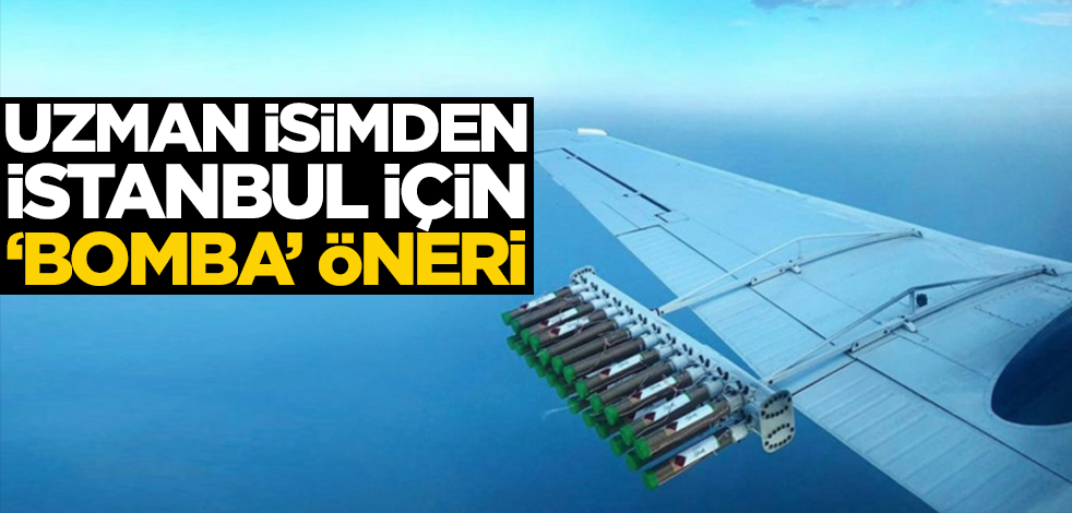 İstanbul'da kuraklığa karşı yağmur bombası önerisi