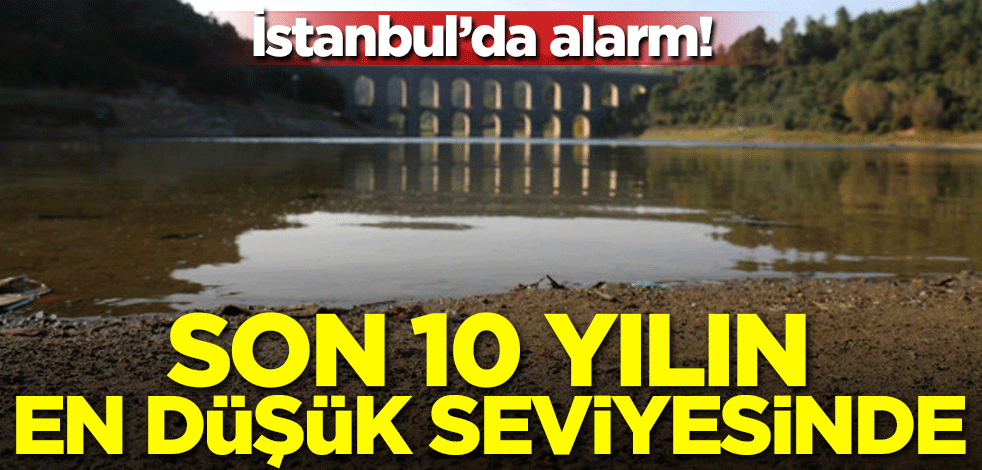 İstanbul'da kuraklık alarmı