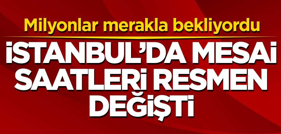 İstanbul'da mesai saatleri değişti