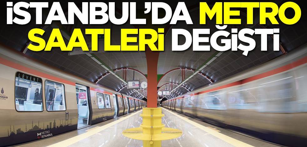 İstanbul'da metro sefer saatleri değişti