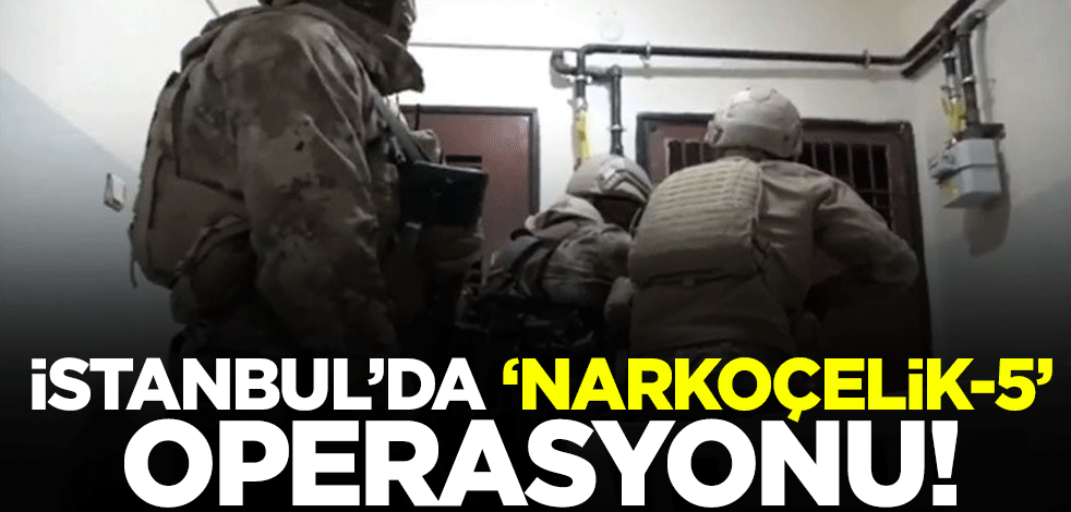 İstanbul’da "Narkoçelik-5" operasyonu! 4 ton 604 kilogram ele geçirildi