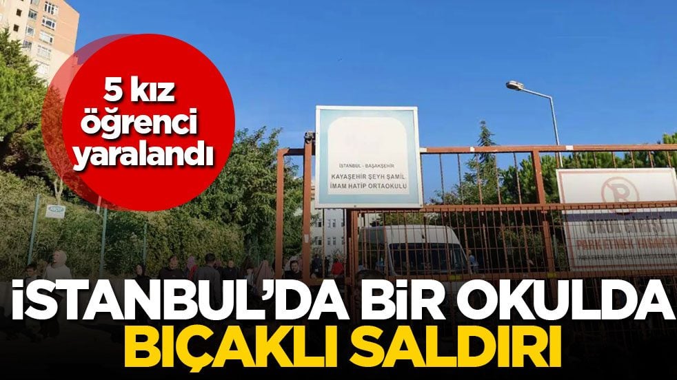 İstanbul’da okulda bıçaklı saldırı! 4 kız öğrenci yaralandı