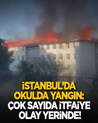 İstanbul’da okulda yangın çıktı! Çok sayıda itfaiye olay yerinde