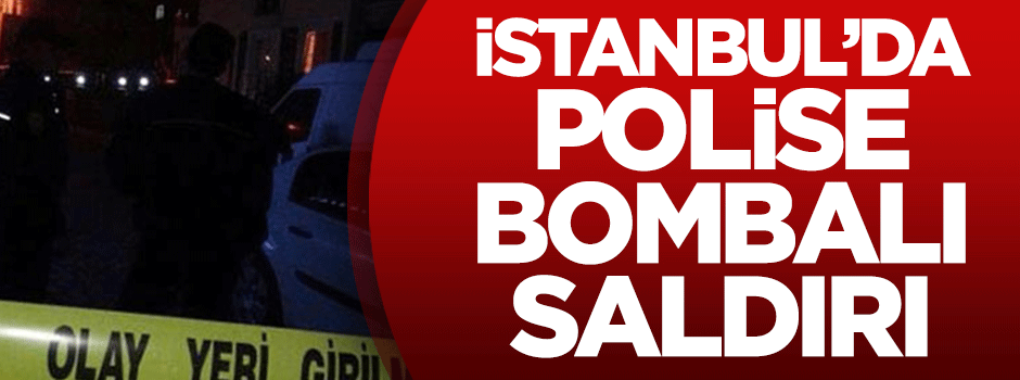 İstanbul'da polise bombalı saldırı