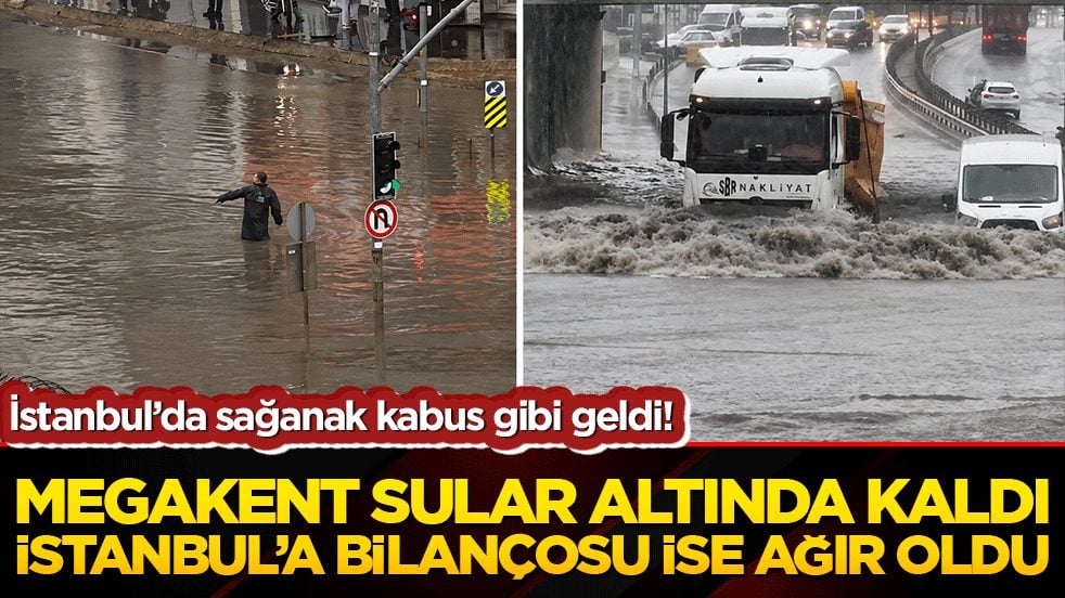 İstanbul’da sağanak kabusu! Megakent sular altında kaldı, İBB ekipleri teyakkuza geçti!