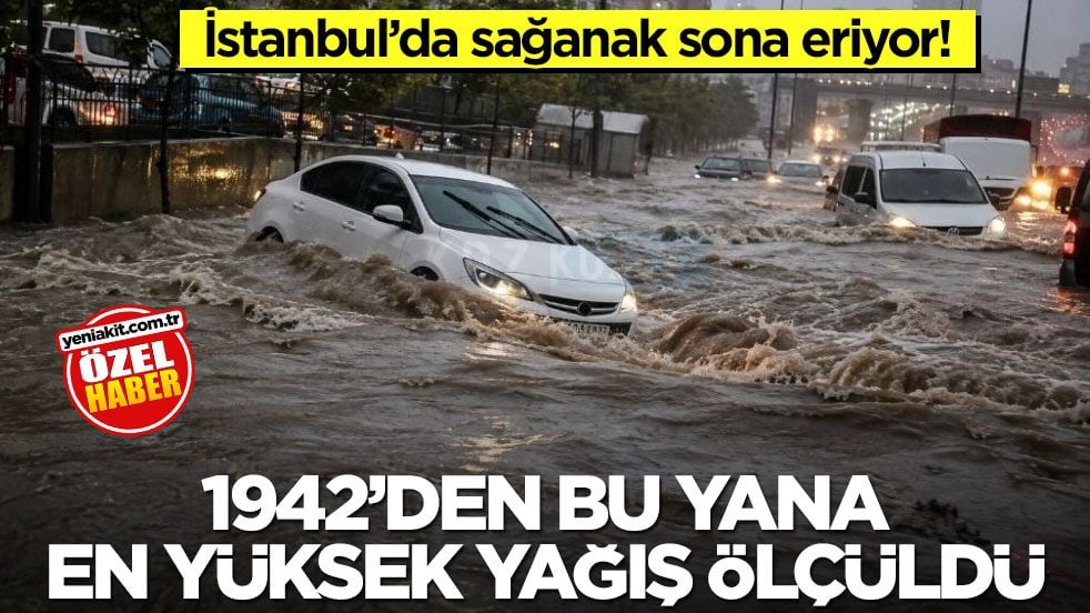 İstanbul’da sağanak sona eriyor! 1942’den bu yana en yüksek yağış ölçüldü