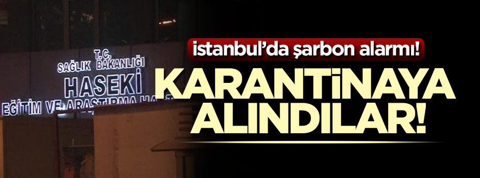 İstanbul'da şarbon alarmı! Çok sayıda kişi hastanelere başvurdu!