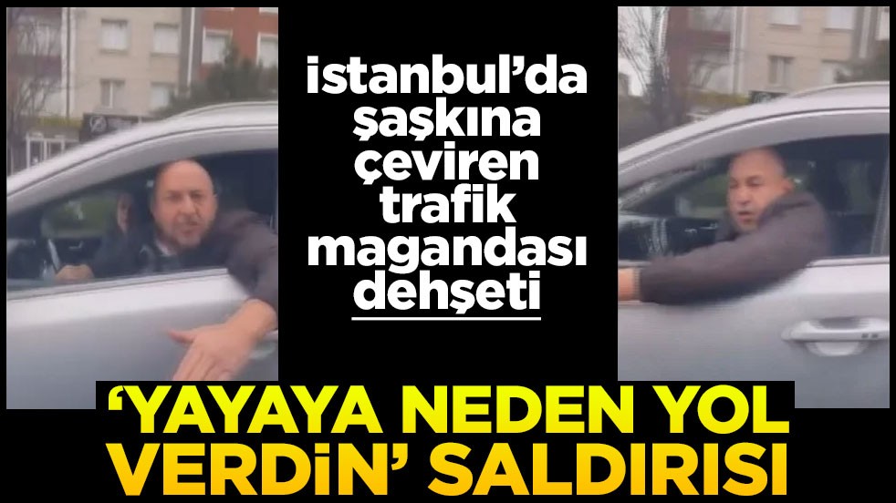 İstanbul’da şaşkına çeviren trafik magandası dehşeti! ‘Yayaya neden yol verdin’ saldırısı