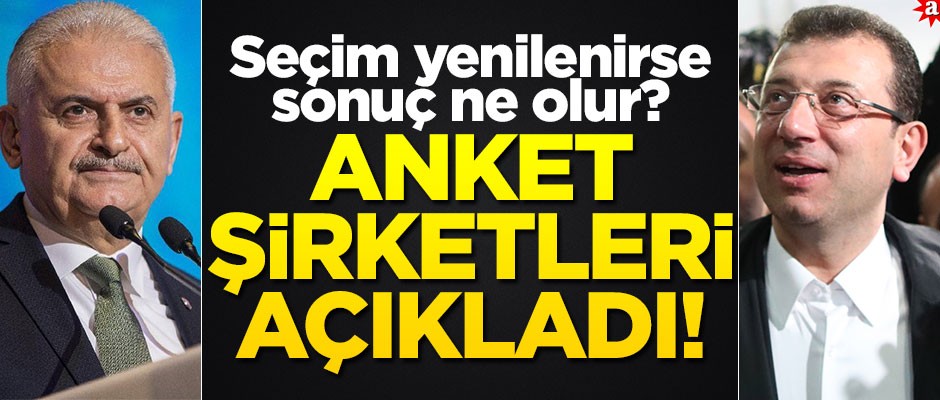 İstanbul’da seçim yenilenirse sonuç ne olur? Anket şirketleri açıkladı!