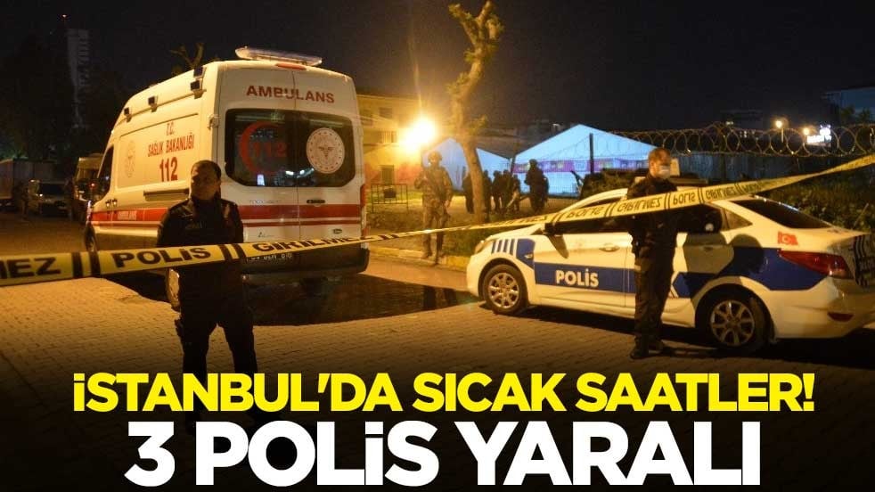 İstanbul'da sıcak saatler! 3 polis yaralı