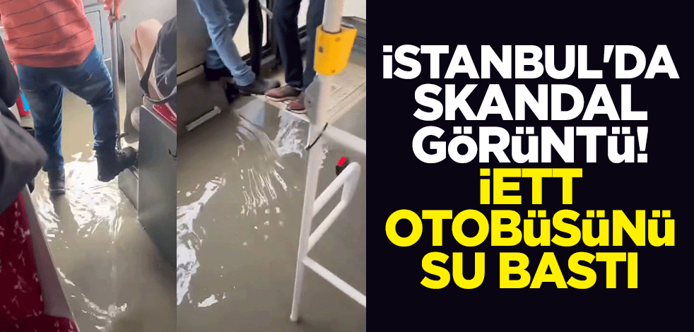 İstanbul'da skandal görüntü! İETT otobüsünü su bastı: O anlar kamerada