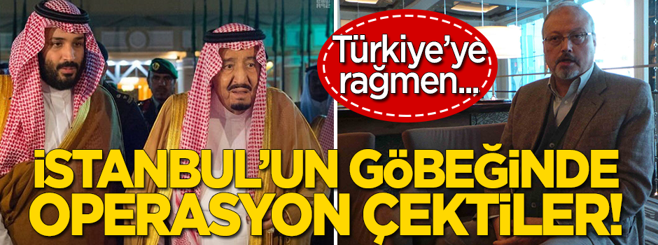 İstanbul'da Suudi Arabistan'dan ünlü gazeteci Cemal Kaşıkçı'ya operasyon!