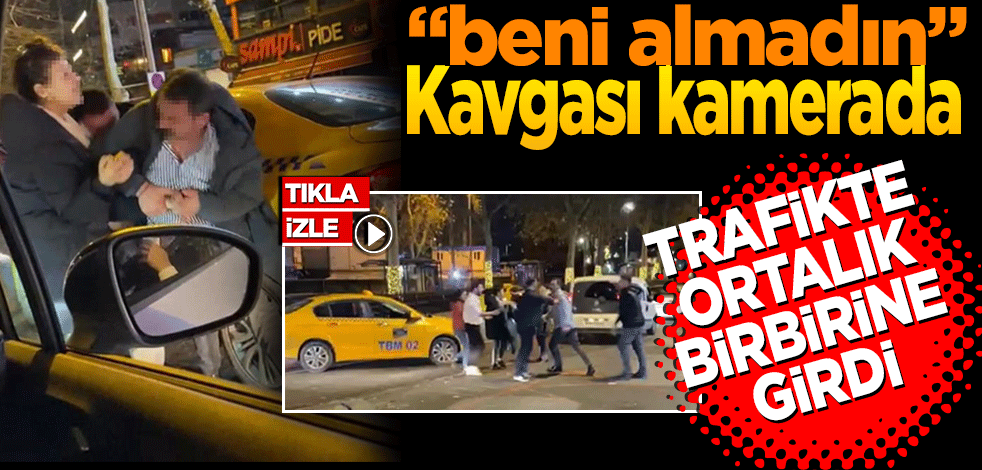İstanbul’da taksici ile müşteri arasında “beni almadın” kavgası kamerada: Trafikte ortalık birbirine girdi