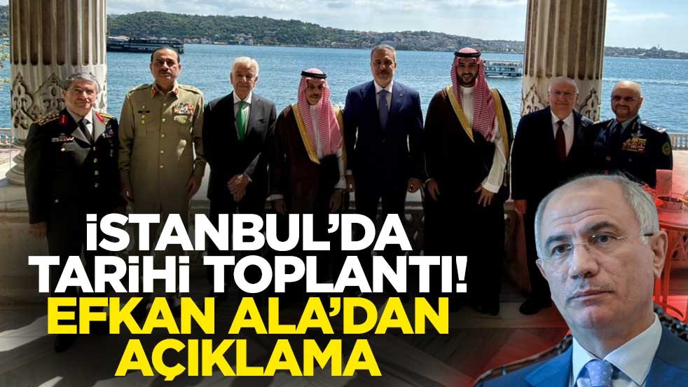 İstanbul'da tarihi toplantı! Efkan Ala'dan açıklama