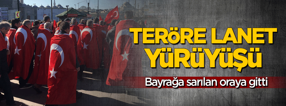 İstanbul'da teröre lanet yürüyüşü