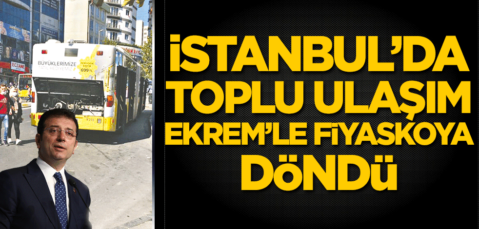 İstanbul’da toplu ulaşım Ekrem’le fiyaskoya döndü