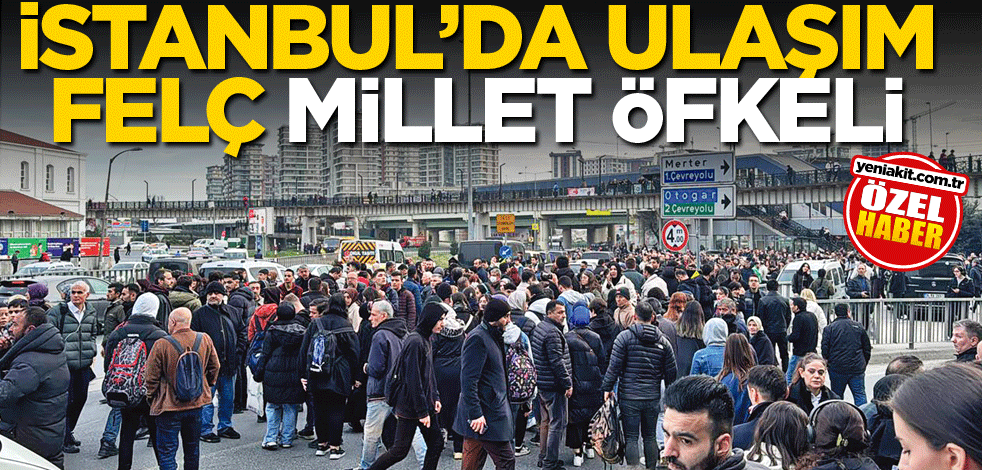 İstanbul’da ulaşım felç, millet öfkeli