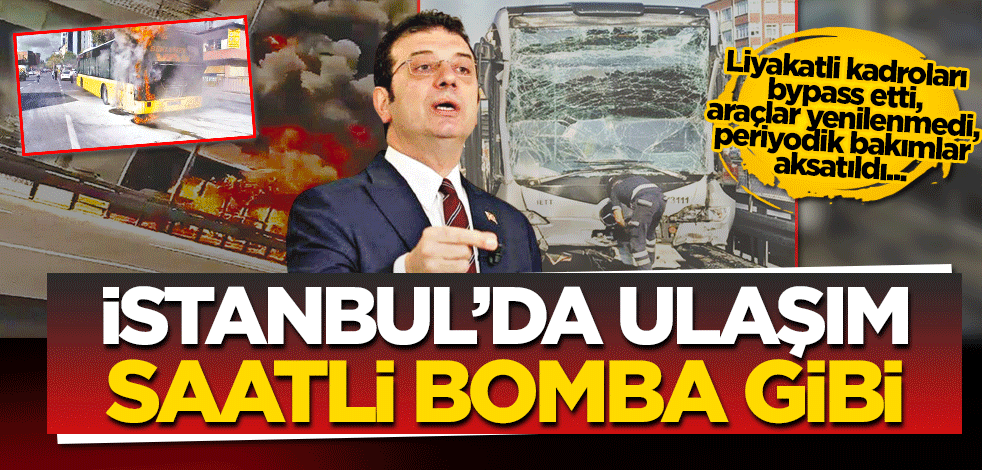 İstanbul’da ulaşım saatli bomba gibi Liyakatli kadroları bypass etti, araçlar yenilenmedi, periyodik bakımlar aksatıldı...