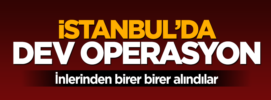 İstanbul'da uyuşturucu tacirlerine dev operasyon