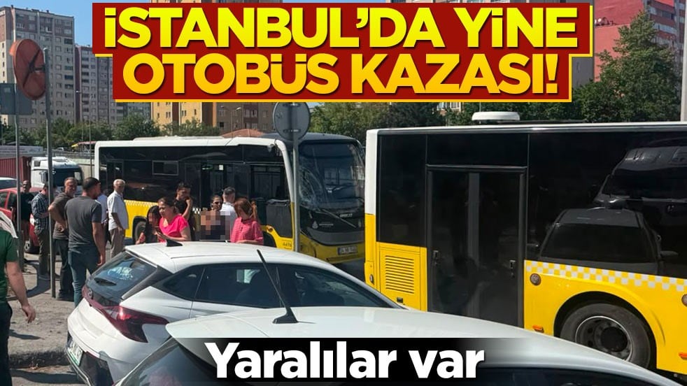 İstanbul'da yine otobüs kazası! Yaralılar var