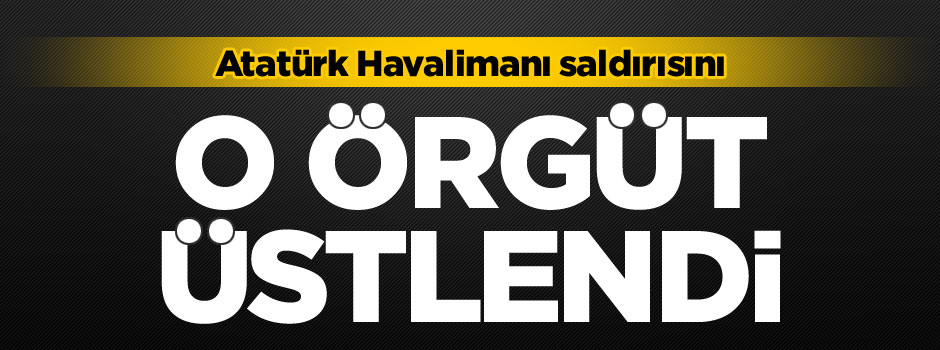 İstanbul'daki terör saldırısını o örgüt üstlendi