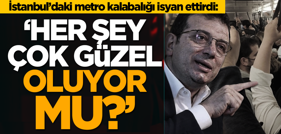 İstanbul’daki metro kalabalığı isyan ettirdi: ‘Her şey çok güzel oluyor mu?’