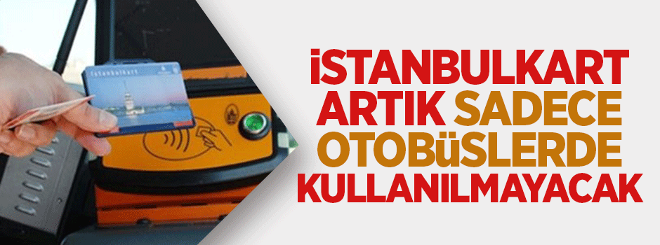 İstanbulkart yeni özelliklerle değişiyor