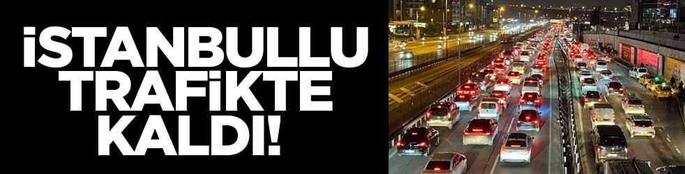 İstanbullu trafikte kaldı! Yoğunluk yüzde 83'e ulaştı