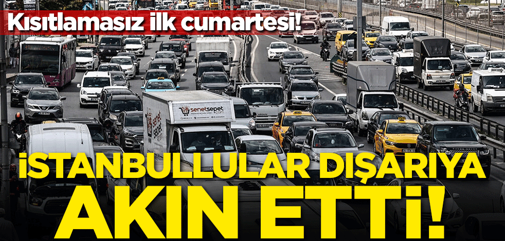İstanbullular dışarıya akın etti