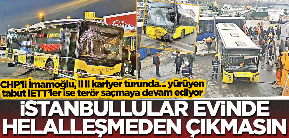 İstanbullular evinden helalleşmeden çıkmasın