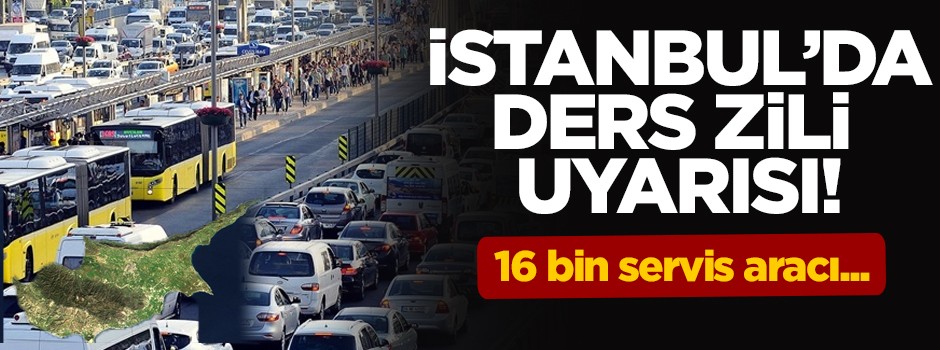 İstanbullulara 'ders zili' uyarısı