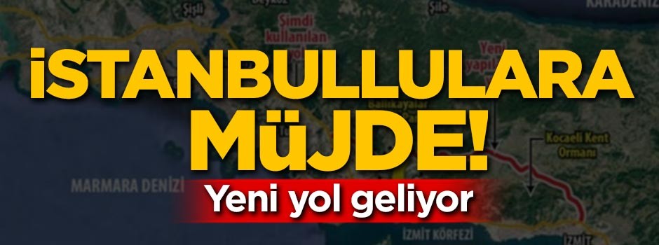 İstanbullulara müjde! Yeni yol geliyor