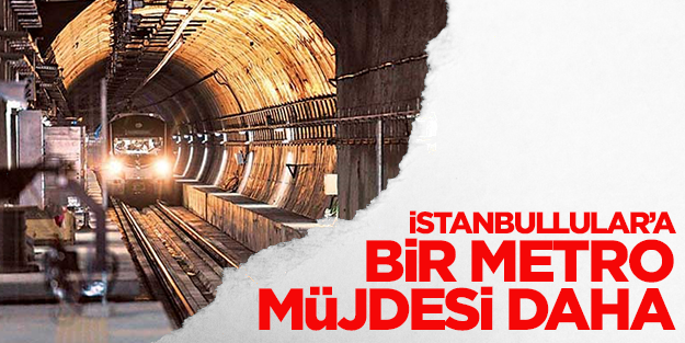 İstanbullular'a yeni metro müjdesi