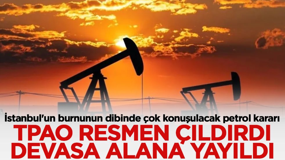 İstanbul'un burnunun dibinde çok konuşulacak petrol kararı: TPAO çıldırdı, çalışmalar devasa alana yayıldı