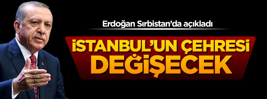 İstanbul’un çehresini değiştirecek proje: Kanal İstanbul